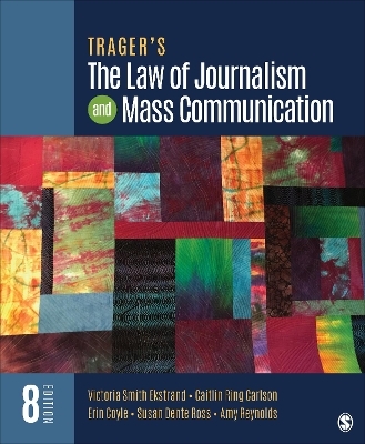 Trager&prime;s The Law of Journalism and Mass Communication - Victoria Smith Ekstrand, Caitlin Ring Carlson, Erin Coyle, Susan D. Ross, Amy Reynolds