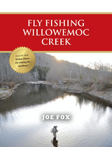 Fly Fishing Willowemoc Creek - Joe Fox