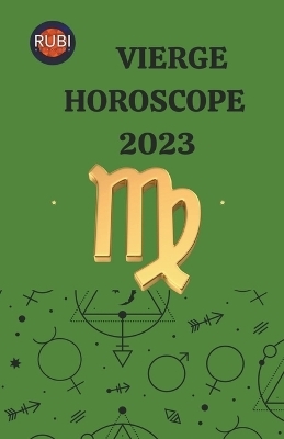 Vierge Horoscope 2023 - Rubi Astr&oacute;logas