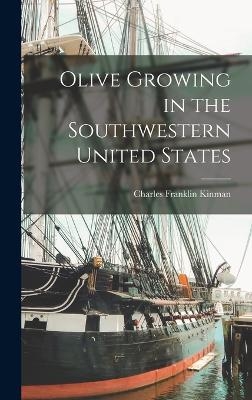 Olive Growing in the Southwestern United States - Charles Franklin Kinman