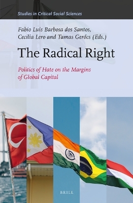 The Radical Right: Politics of Hate on the Margins of Global Capital - 