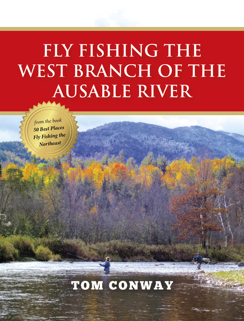 Fly Fishing the West Branch of the Ausable River - Tom Conway