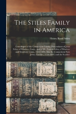 The Stiles Family in America - Henry Reed Stiles
