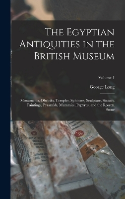 The Egyptian Antiquities in the British Museum - George Long
