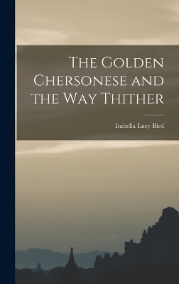 The Golden Chersonese and the Way Thither
