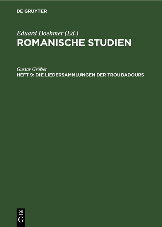 Romanische Studien / Die Liedersammlungen der Troubadours