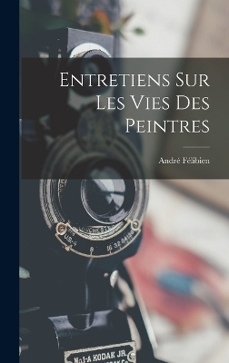 Entretiens Sur Les Vies Des Peintres
