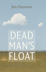 Dead Man's Float - Jim Harrison