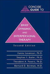 Concise Guide to Brief Dynamic and Interpersonal Therapy - Hanna Levenson, Stephen F. Butler, Theodore A. Powers, Bernard D. Beitman