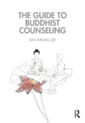 The Guide to Buddhist Counseling - Kin Cheung Lee