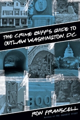 Crime Buff's Guide to Outlaw Washington, DC -  Ron Franscell
