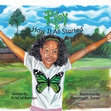 Riley & How It All Started -  Ariel Wilkerson