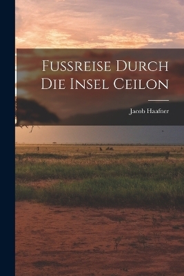 Fussreise Durch Die Insel Ceilon