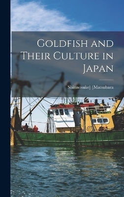 Goldfish and Their Culture in Japan - 