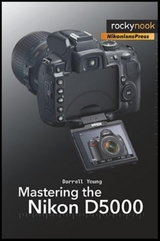 Mastering the Nikon D5000 -  Darrell Young