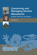 Conserving and Managing Ancient Monuments -  Keith Emerick