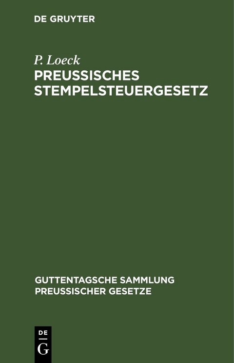 Preu&szlig;isches Stempelsteuergesetz - P. Loeck