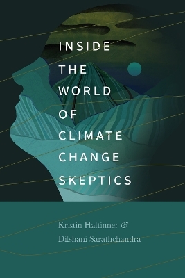 Inside the World of Climate Change Skeptics - Kristin Haltinner, Dilshani Sarathchandra