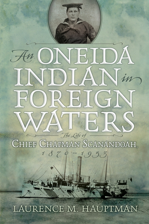 An Oneida Indian in Foreign Waters - Laurence M. Hauptman