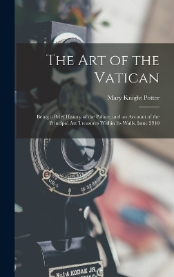 The Art of the Vatican - Mary Knight Potter
