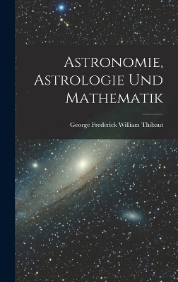 Astronomie, Astrologie und Mathematik