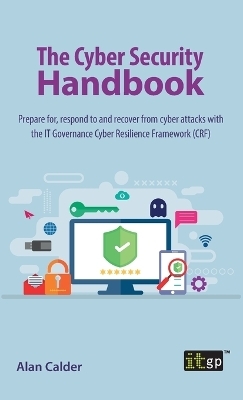 The Cyber Security Handbook - Alan Calder
