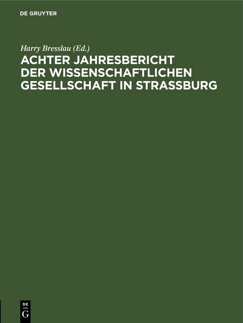 Jahresbericht der Wissenschaftlichen Gesellschaft in Stra&szlig;burg / Achter Jahresbericht der Wissenschaftlichen Gesellschaft in Strassburg - 