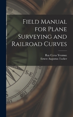 Field Manual for Plane Surveying and Railroad Curves