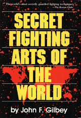 Secret Fighting Arts of the World - John F. Gilbey