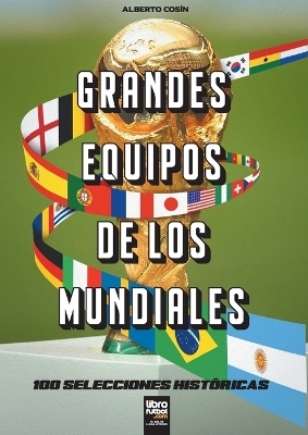 Grandes equipos de los Mundiales - 