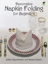 Decorative Napkin Folding for Beginners -  Natalie Epstein,  Lillian Oppenheimer
