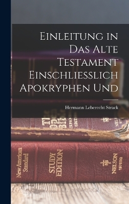 Einleitung in das Alte Testament Einschliesslich Apokryphen Und - Hermann Leberecht Strack