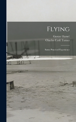 Flying - Gustav Hamel, Charles Cyril Turner
