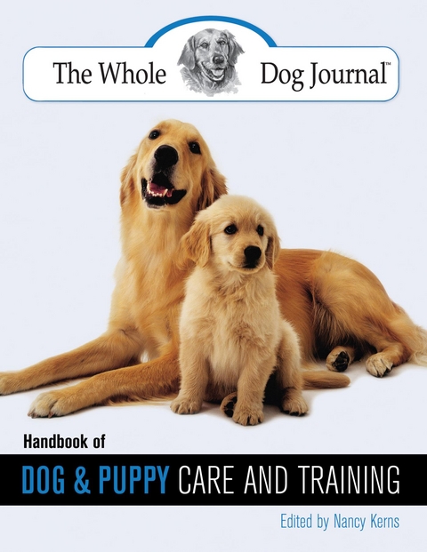 Whole Dog Journal Handbook of Dog and Puppy Care and Training -  Nancy Kerns