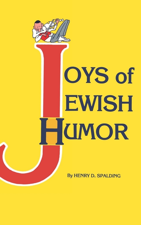 JOYS OF JEWISH HUMOR -  HENRY D. SPALDING