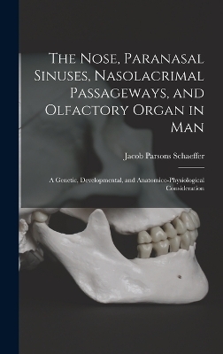 The Nose, Paranasal Sinuses, Nasolacrimal Passageways, and Olfactory Organ in Man