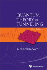 QUANTUM THEORY OF TUNNELING (2ND ED) - Mohsen Razavy