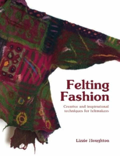 Felting Fashion - Lizzie Houghton