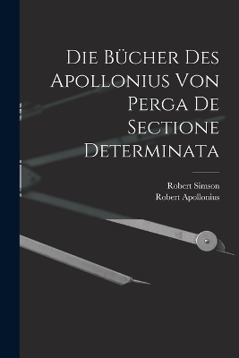 Die Bücher des Apollonius von Perga de sectione determinata