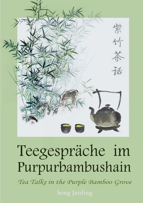 Teegespr&auml;che im Purpurbambushain - Junling Song