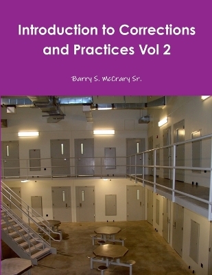 Introduction to Corrections and Practices Vol 2 - Barry S McCrary  Sr