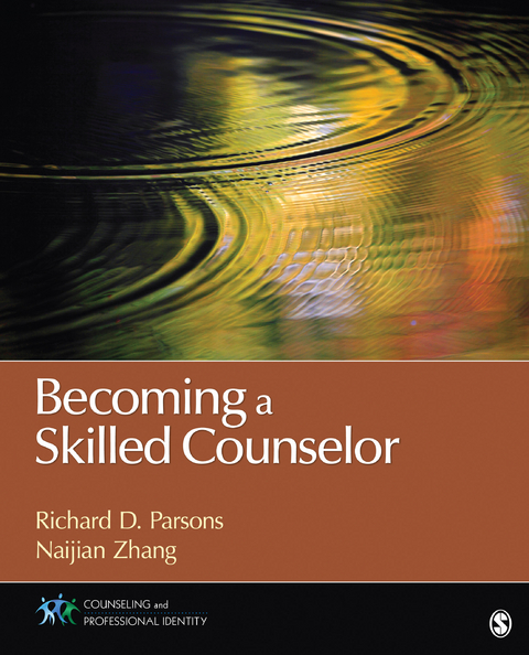 Becoming a Skilled Counselor - Richard D. Parsons, Naijian Zhang