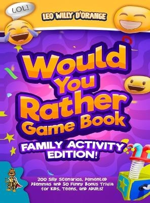 Would You Rather Game Book Family Activity Edition!