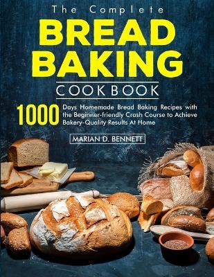 The Complete Bread Baking Cookbook