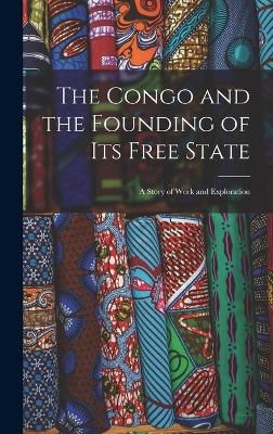 The Congo and the Founding of Its Free State