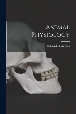 Animal Physiology - William S Furneaux