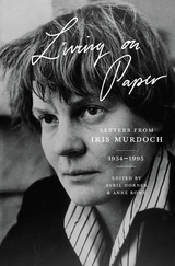 Living on Paper - Iris Murdoch
