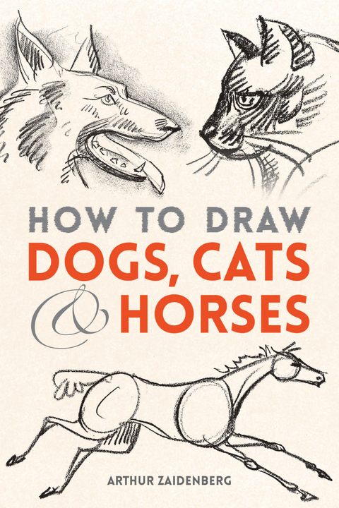 How to Draw Dogs, Cats and Horses -  Arthur Zaidenberg