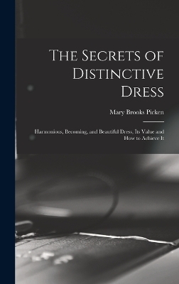 The Secrets of Distinctive Dress - Mary Brooks Picken