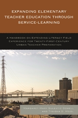 Expanding Elementary Teacher Education through Service-Learning -  Margaret-Mary Sulentic Dowell,  Tynisha D. Meidl